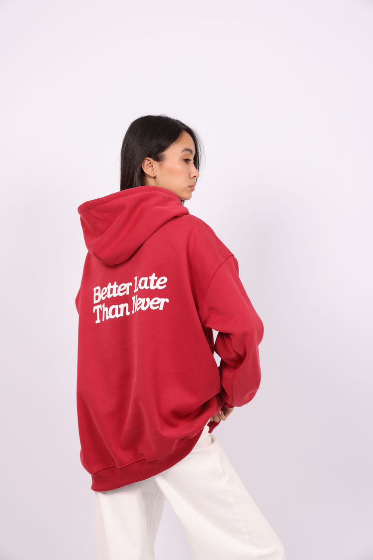 OVERSIZED HOODIE WITH BACK PRINT – "BETTER LATE THAN NEVER"