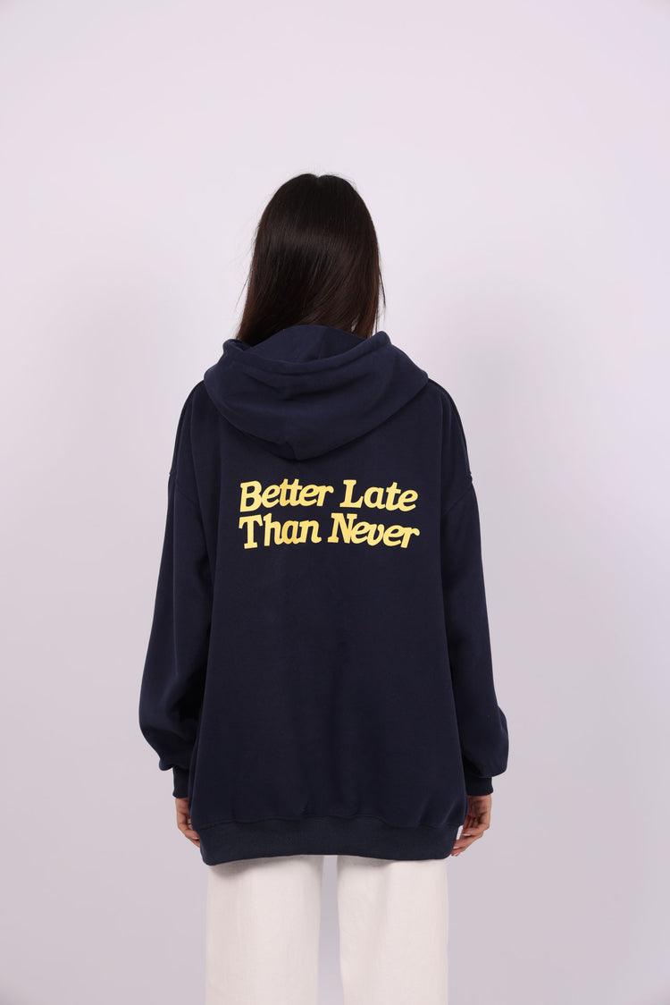 OVERSIZED HOODIE WITH BACK PRINT – "BETTER LATE THAN NEVER"